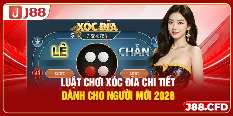luat-choi-xoc-dia-chi-tiet-danh-cho-nguoi-moi-2026